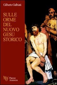 Sulle orme del nuovo Ges&ugrave; storico