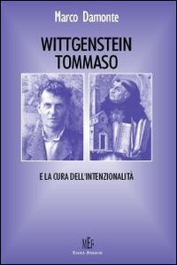 Wittgenstein, Tommaso e la cura dell'intenzionalit&agrave;