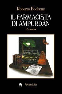 Il farmacista di Ampurd&agrave;n. Alla ricerca assolutamente di niente