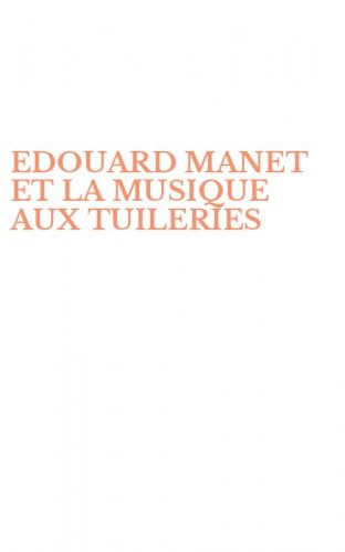EDOUARD MANET ET LA MUSIQUE AUX TUILERIES