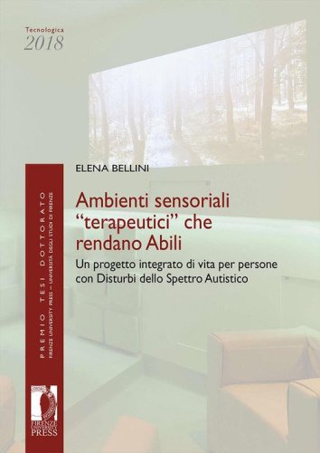 Ambienti sensoriali &laquo;terapeutici&raquo; che rendano abili. Un progetto integrato di vita per persone con disturbi dello spettro autistico
