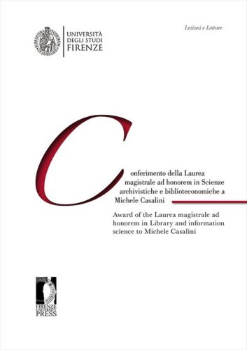 Conferimento della Laurea magistrale ad honorem in scienze archivistiche e biblioteconomiche a Michele Casalini-Award of the Laurea magistrale ad honorem in Library and information Science to Michele Casalini