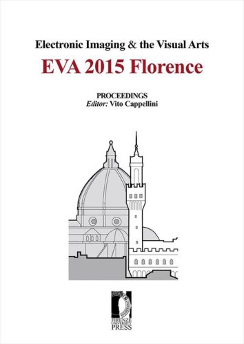 Electronic imaging & the visual arts. Eva 2015 Florence