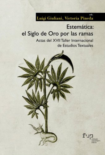 Estem&aacute;tica: el Siglo de Oro por las ramas. Actas del XVII taller internacional de estudios textuales