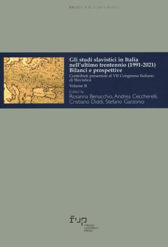 Gli studi slavistici in Italia nell'ultimo trentennio (1991-2021). Bilanci e prospettive. Contributi presentati al 7&ordm; Congresso italiano di slavistica