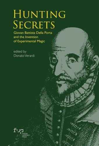Hunting secrets. Giovan Battista Della Porta and the invention of experimental magic
