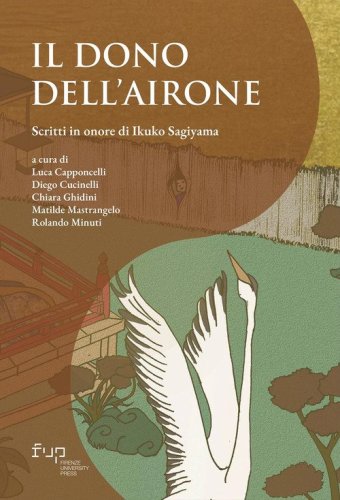 Il dono dell'airone. Scritti in onore di Ikuko Sagiyama