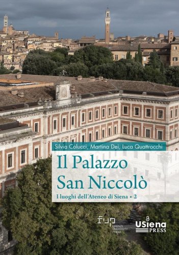 Il palazzo san Niccol&ograve;. I luoghi dell'Ateneo di Siena
