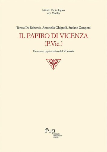 Il papiro di Vicenza (P.Vic.). Un nuovo papiro latino del VI secolo