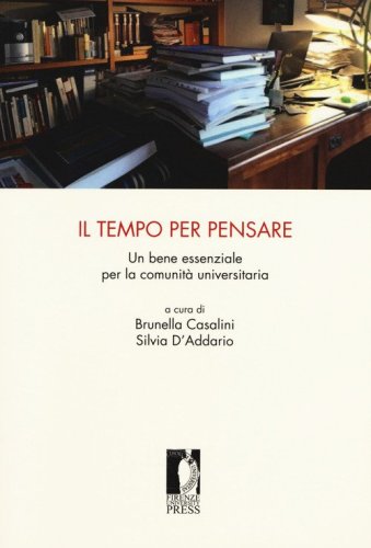 Il tempo per pensare. Un bene essenziale per la comunit&agrave; universitaria
