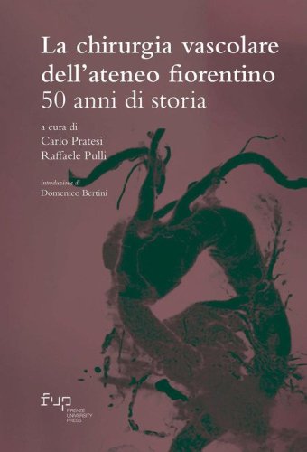 La chirurgia vascolare dell'Ateneo fiorentino. 50 anni di storia