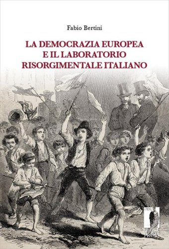 La democrazia europea e il laboratorio risorgimentale italiano (1848-1860)
