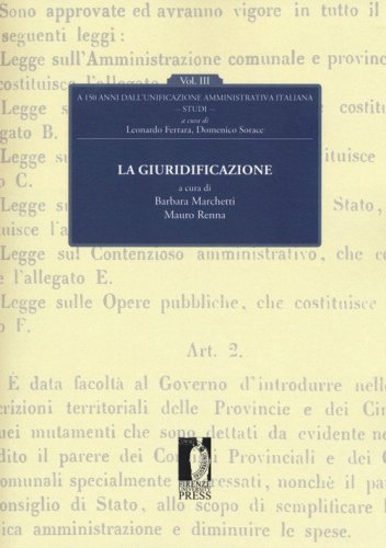 La giuridificazione. A 150 dall'unificazione amministrativa italiana