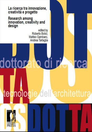 La ricerca tra innovazione, creativit&agrave; e progetto-Research among innovation, creativity and design
