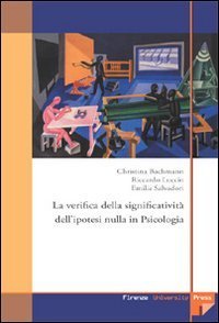 La verifica della significativit&agrave; dell'ipotesi nulla in psicologia