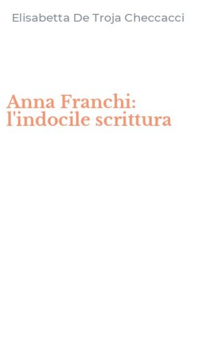 Anna Franchi: l'indocile scrittura