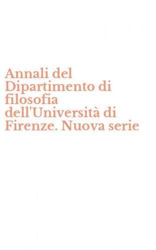 Annali del Dipartimento di filosofia dell'Universit&agrave; di Firenze. Nuova serie