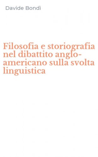 Filosofia e storiografia nel dibattito anglo-americano sulla svolta linguistica