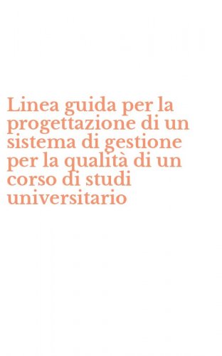 Linea guida per la progettazione di un sistema di gestione per la qualit&agrave; di un corso di studi universitario