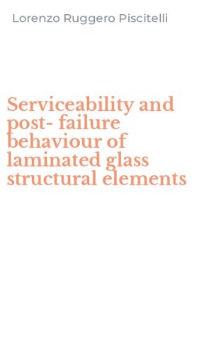 Serviceability and post-failure behaviour of laminated glass structural elements