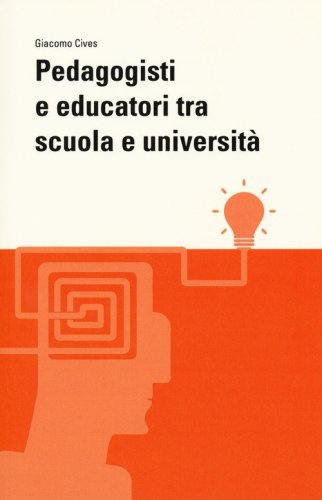 Pedagogisti e educatori tra scuola e universit&agrave;