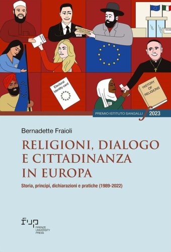 Religioni, dialogo e cittadinanza in Europa. Storia, princ&igrave;pi, dichiarazioni e pratiche (1989-2022)