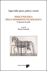 Spazi e politica nella modernit&agrave; tecnologica. 4&ordf; Giornata di studio (Roma, 3 dicembre 2004)
