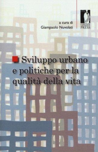 Sviluppo urbano e politiche per la qualit&agrave; della vita