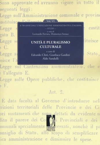 Unit&agrave; e pluralismo culturale. A 150 dall'unificazione amministrativa italiana