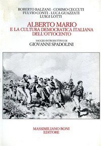 Alberto Mario e la cultura democratica italiana dell'Ottocento. Atti della Giornata di studi (Forl&igrave;, 13 maggio 1983)