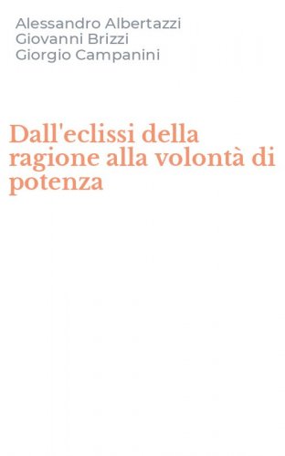 Dall'eclissi della ragione alla volont&agrave; di potenza