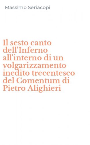 Il sesto canto dell'Inferno all'interno di un volgarizzamento inedito trecentesco del Comentum di Pietro Alighieri