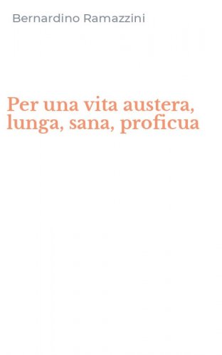 Per una vita austera, lunga, sana, proficua