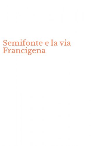 Semifonte e la via Francigena