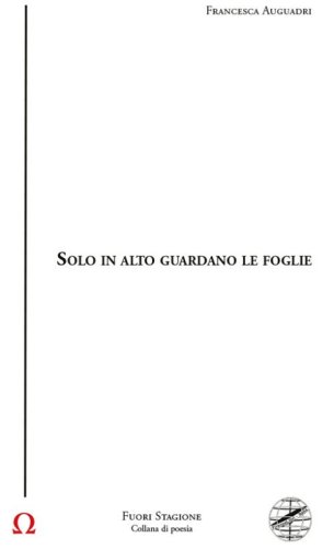 Solo in alto guardano le foglie