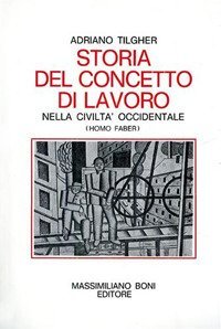 Storia del concetto di lavoro nella civilt&agrave; occidentale (homo faber)