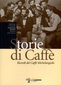 Storie di caff&egrave;. Ricordi del caff&egrave; Michelangelo