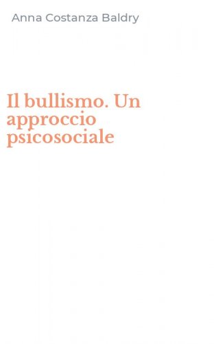 Il bullismo. Un approccio psicosociale