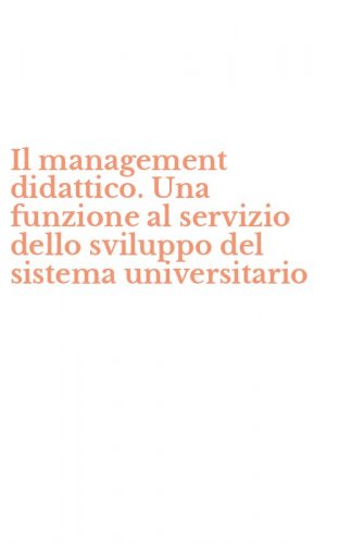 Il management didattico. Una funzione al servizio dello sviluppo del sistema universitario
