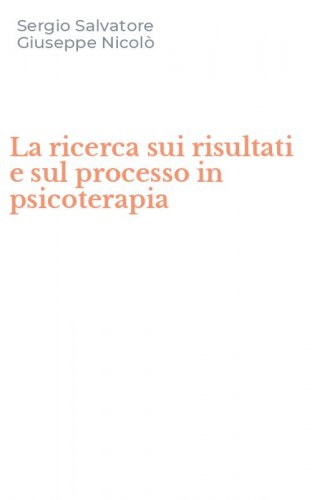 La ricerca sui risultati e sul processo in psicoterapia