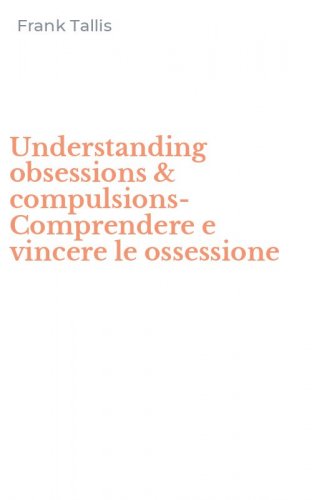 Understanding obsessions & compulsions-Comprendere e vincere le ossessione