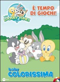 &Egrave; tempo di giochi. Baby colorissima. Baby Looney Tunes