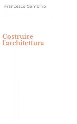 Costruire l'architettura