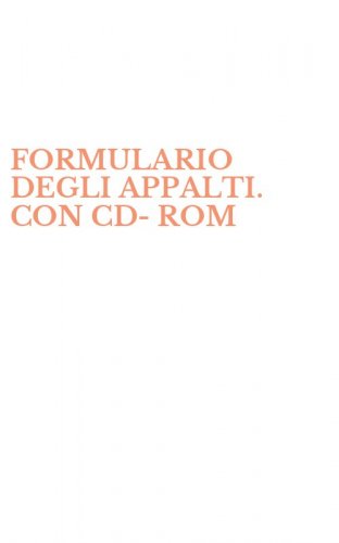 FORMULARIO DEGLI APPALTI. CON CD-ROM