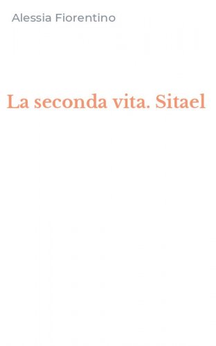La seconda vita. Sitael