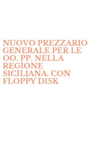 NUOVO PREZZARIO GENERALE PER LE OO. PP. NELLA REGIONE SICILIANA. CON FLOPPY DISK