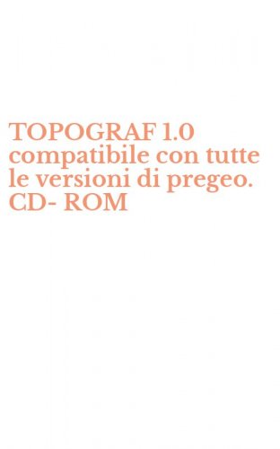 TOPOGRAF 1.0 compatibile con tutte le versioni di pregeo. CD-ROM