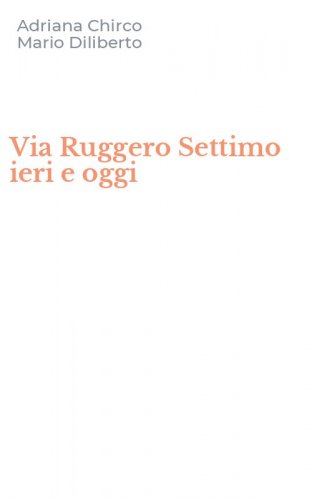 Via Ruggero Settimo ieri e oggi