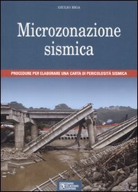 Microzonazione sismica. Procedure per elaborare una carta di pericolosit&agrave; sismica