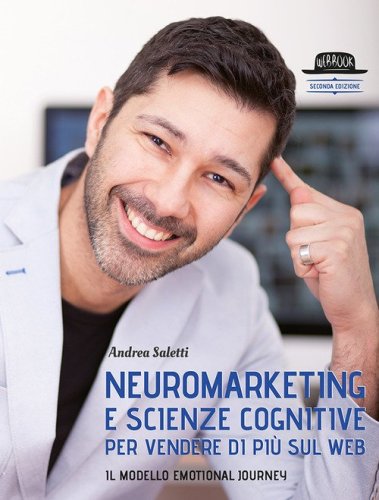 Neuromarketing e scienze cognitive per vendere di pi&ugrave; sul web. Il modello Emotional Journey